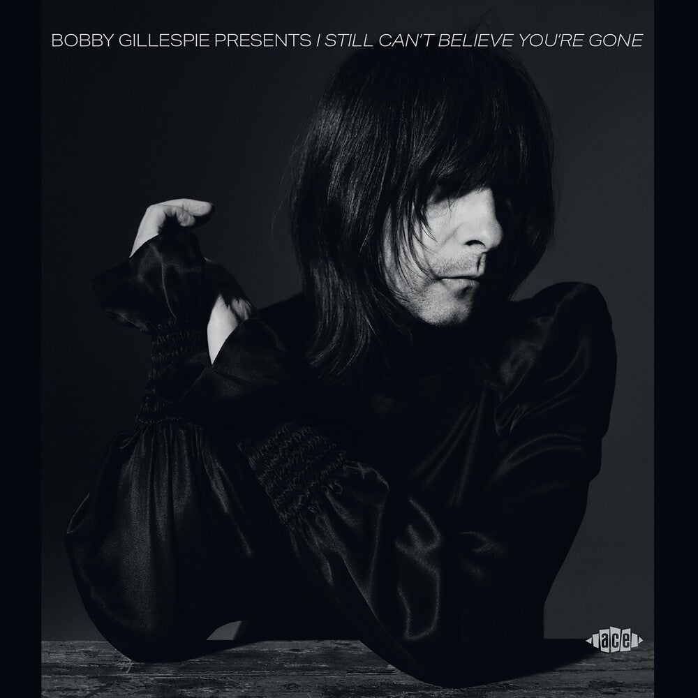 Bobby Gillespie Presents I Still Can't Believe - Bobby Gillespie Presents I Still Can't Believe [CD]