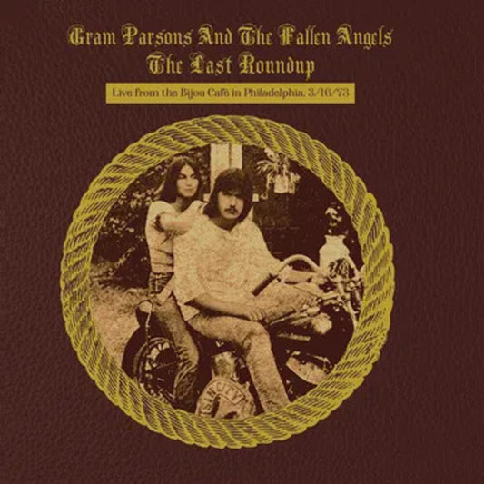 Gram Parsons and the Fallen Angels - The Last Roundup: Live from the Bijou Café in Philadelphia March 16th 1973 [RSD Black Friday 2023] [New Vinyl]