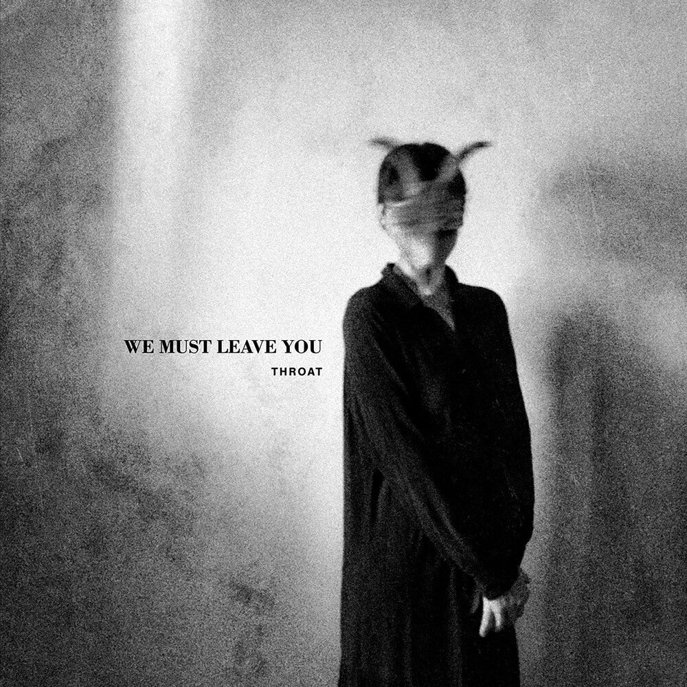 Throat - We Must Leave You (Uk) Music CD