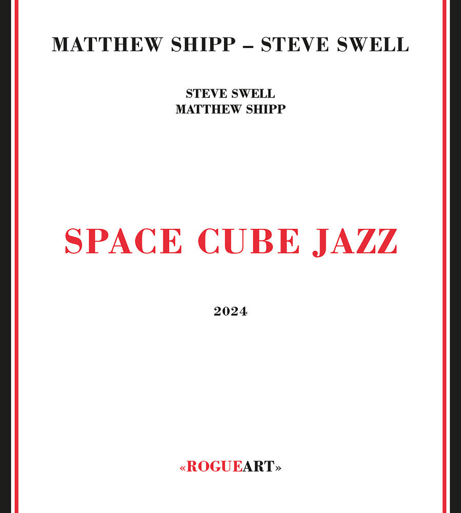 Matthew Shipp  / Swell,Steve - Space Cube Jazz [CD]