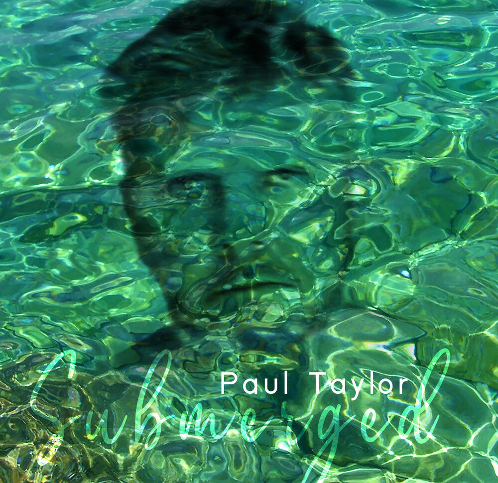 Paul Taylor - Submerged [CD]