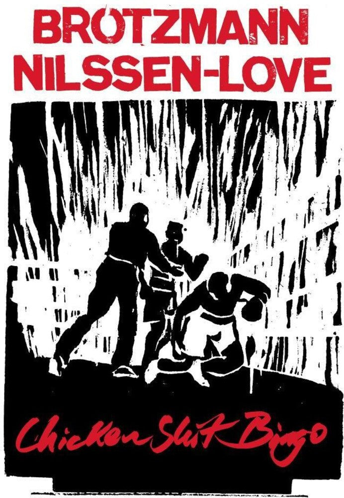 Peter Brotzmann  / Nilssen-Love,Paal - Chicken Shit Bingo Music CD