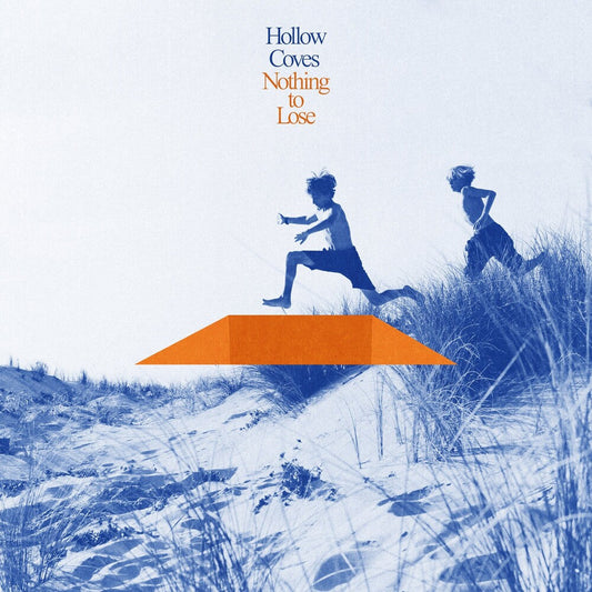 Hollow Coves - Nothing To Lose (Blue) [Colored Vinyl] (Gate) Vinyl Record [New]