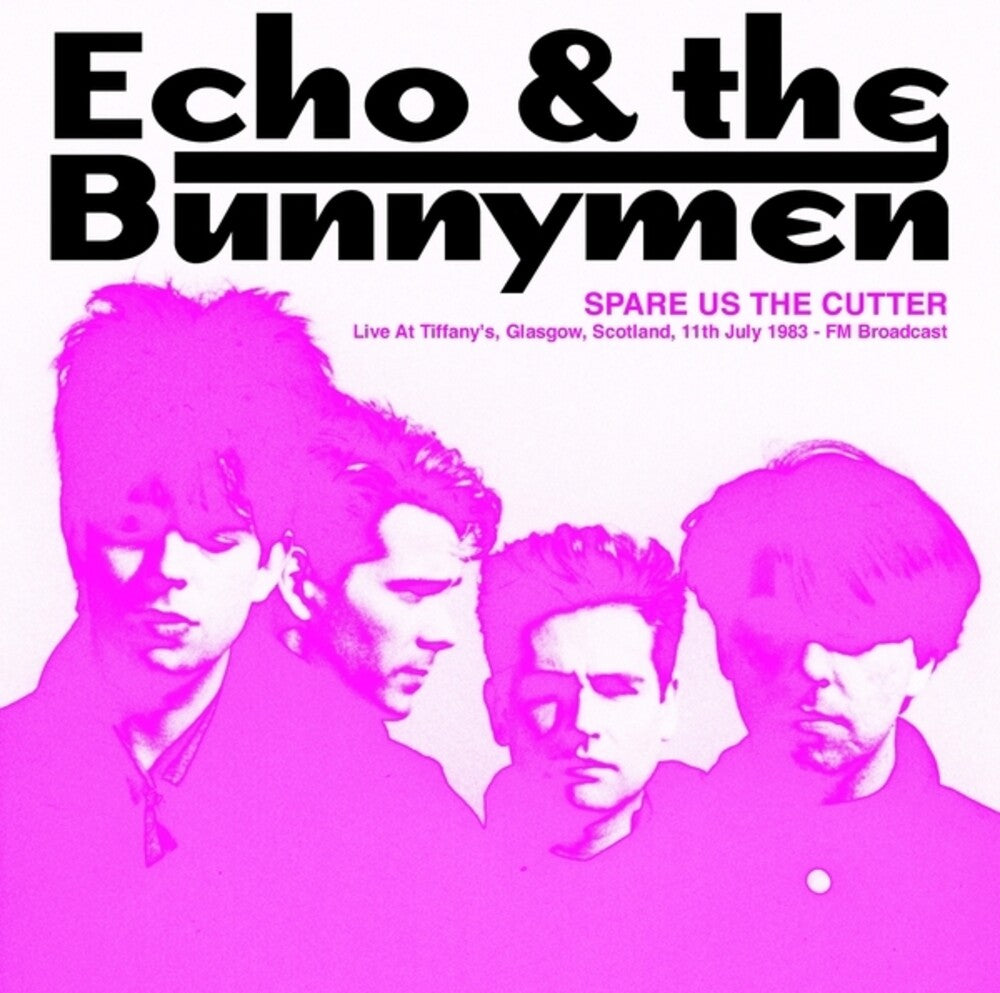 Echo & Bunnymen - Spare Us The Cutter: Live At Tiffany's Glasgow [LP] [New Vinyl]