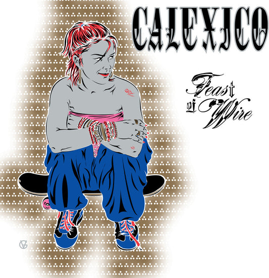 Calexico - Feast Of Wire (Bonus Track Version) [LP] [New Vinyl]