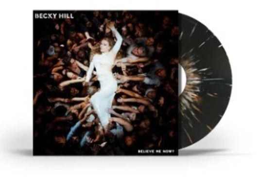 Becky Hill - Believe Me Now? [Indie Exclusive Black/White Splatter LP] [New Vinyl]