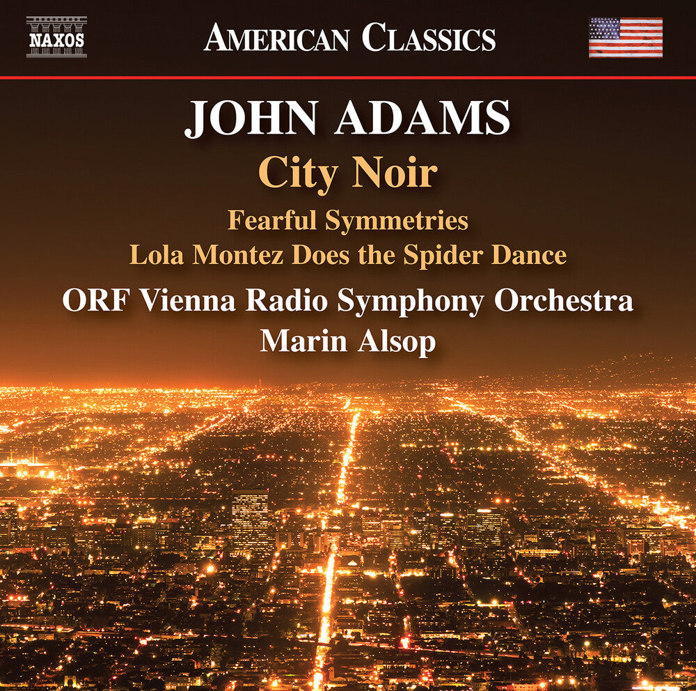 Adams / Orf Vienna Radio Symphony Orchestra - City Noir Fearful Symmetries Lola Montez [CD]