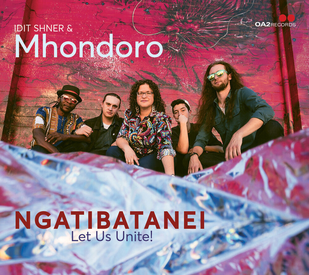 Shner, Idit & Mhondoro - Ngatibatanei / Let Us Unite [CD]