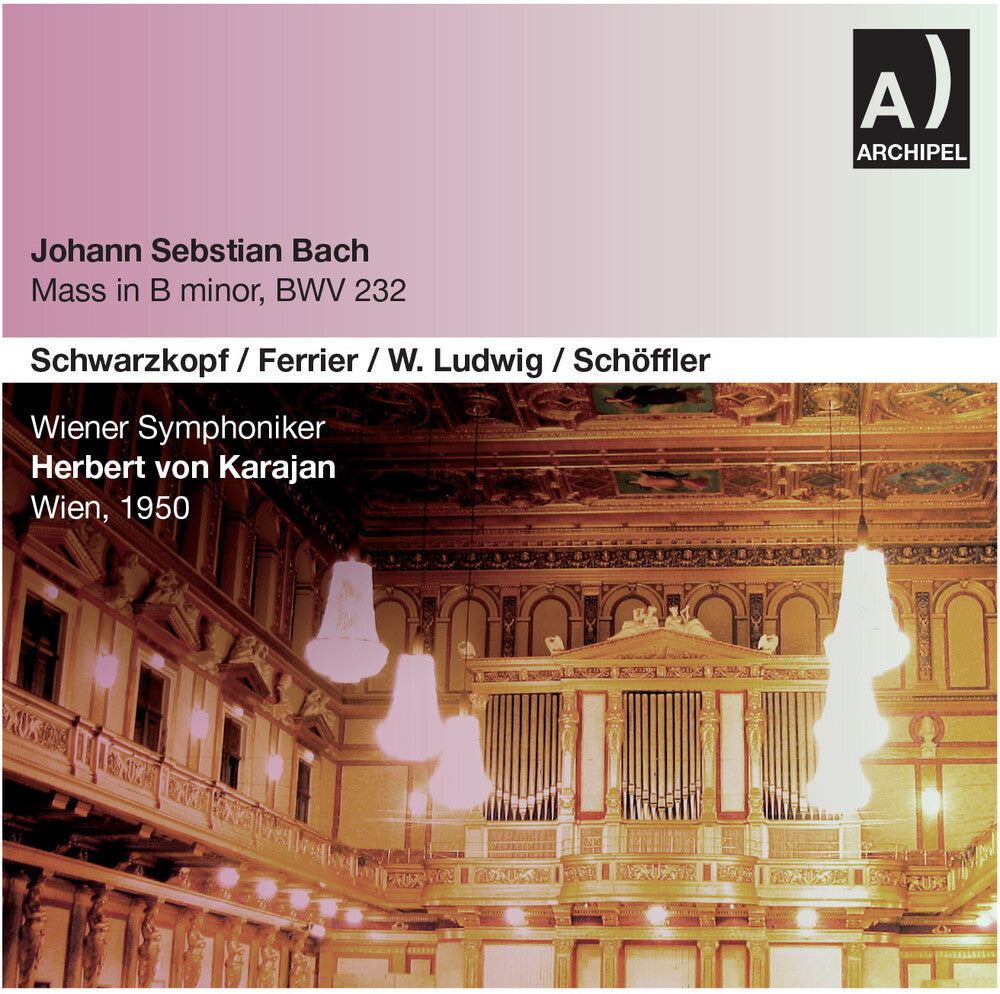 Wiener Singverein - Johann Sebastian Bach : Mass In B Minor, Bwv 232 (Wien 1950) [2 CD]