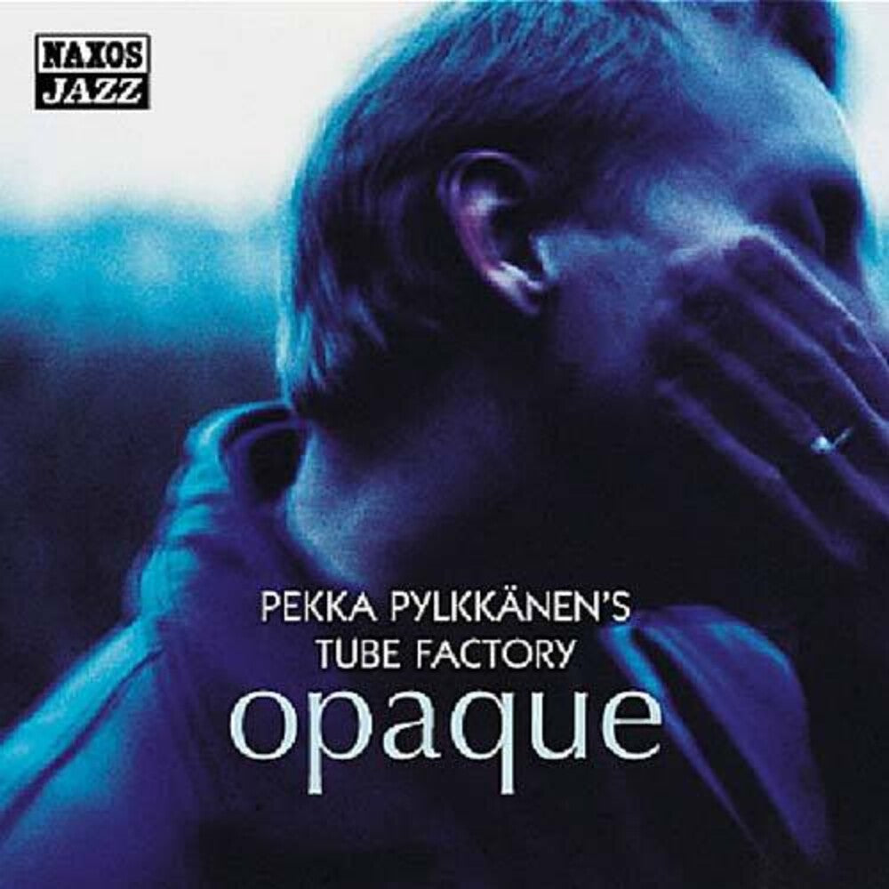 Pekka Pylkkanen's Tube Factory - Opaque Music CD