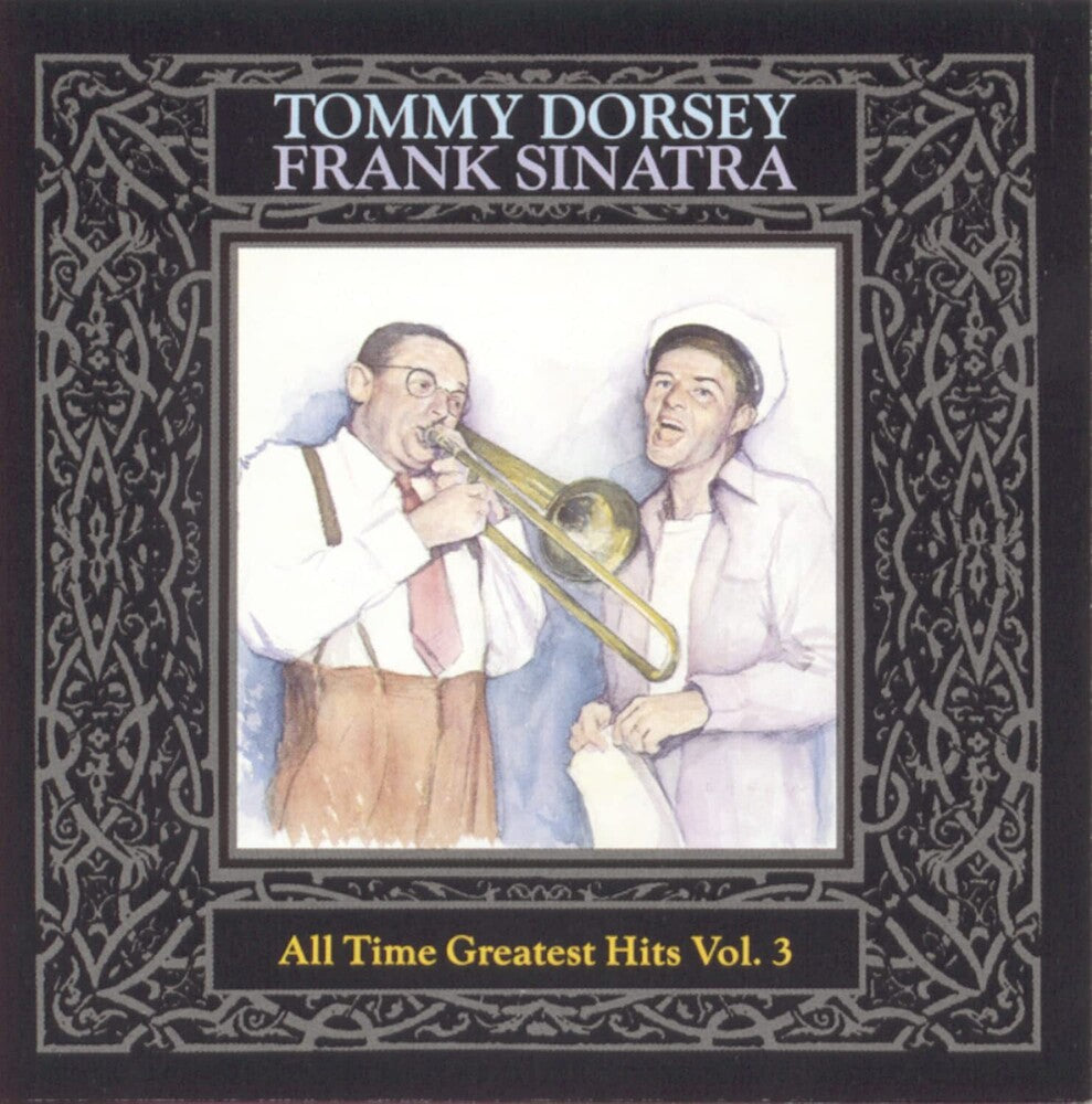 Tommy Dorsey (Trombone) - All-Time Greatest Dorsey/Sinatra Hits, Vol. 3 [CD]