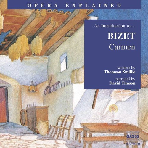 G Bizet - Opera Explained: Carmen Music CD