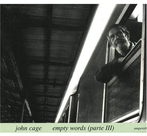 John Cage - Empty Words, Part III: Live Teatro Lyrico Di Milano, 2 Dec. 1977 [Slipcase]