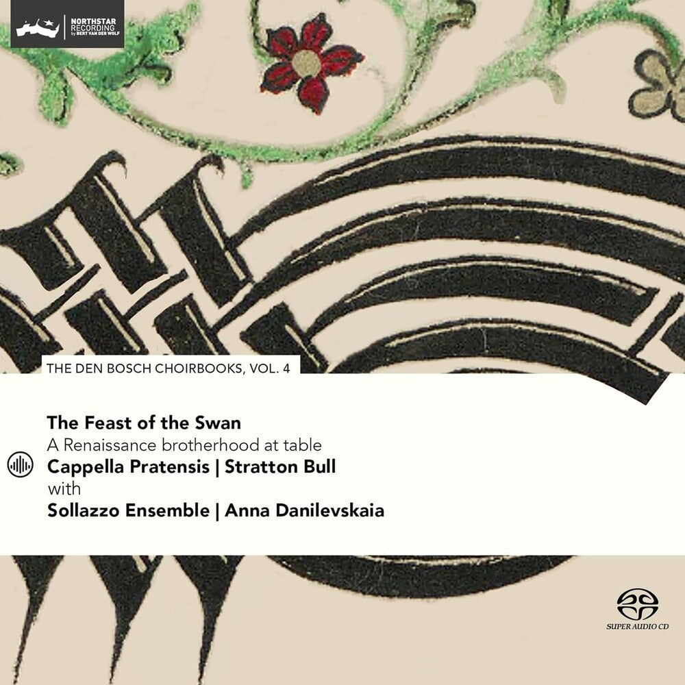 Cappella Pratensis - Feast Of The Swan - Den Bosch Choirbook, Vol. 4 [CD]