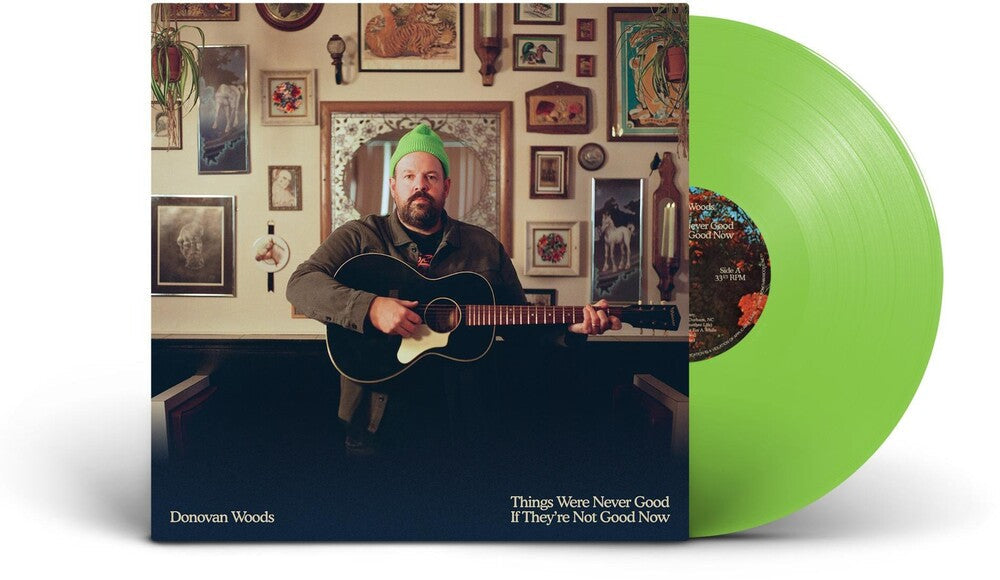Donovan Woods - THINGS WERE NEVER GOOD IF THEY'RE NOT GOOD NOW [Indie Exclusive Lime Green LP] [New Vinyl]