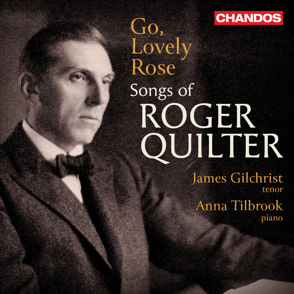 Quilter / Gilchrist - Go Lovely Rose - Songs Of Roger Quilter [CD]