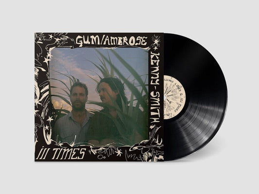 Gum / Kenny-Ambrose Smith - Ill Times [LP] [New Vinyl]