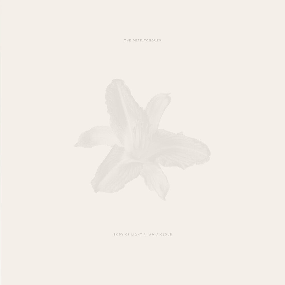 Dead Tongues - Body Of Light / I Am A Cloud [CD]