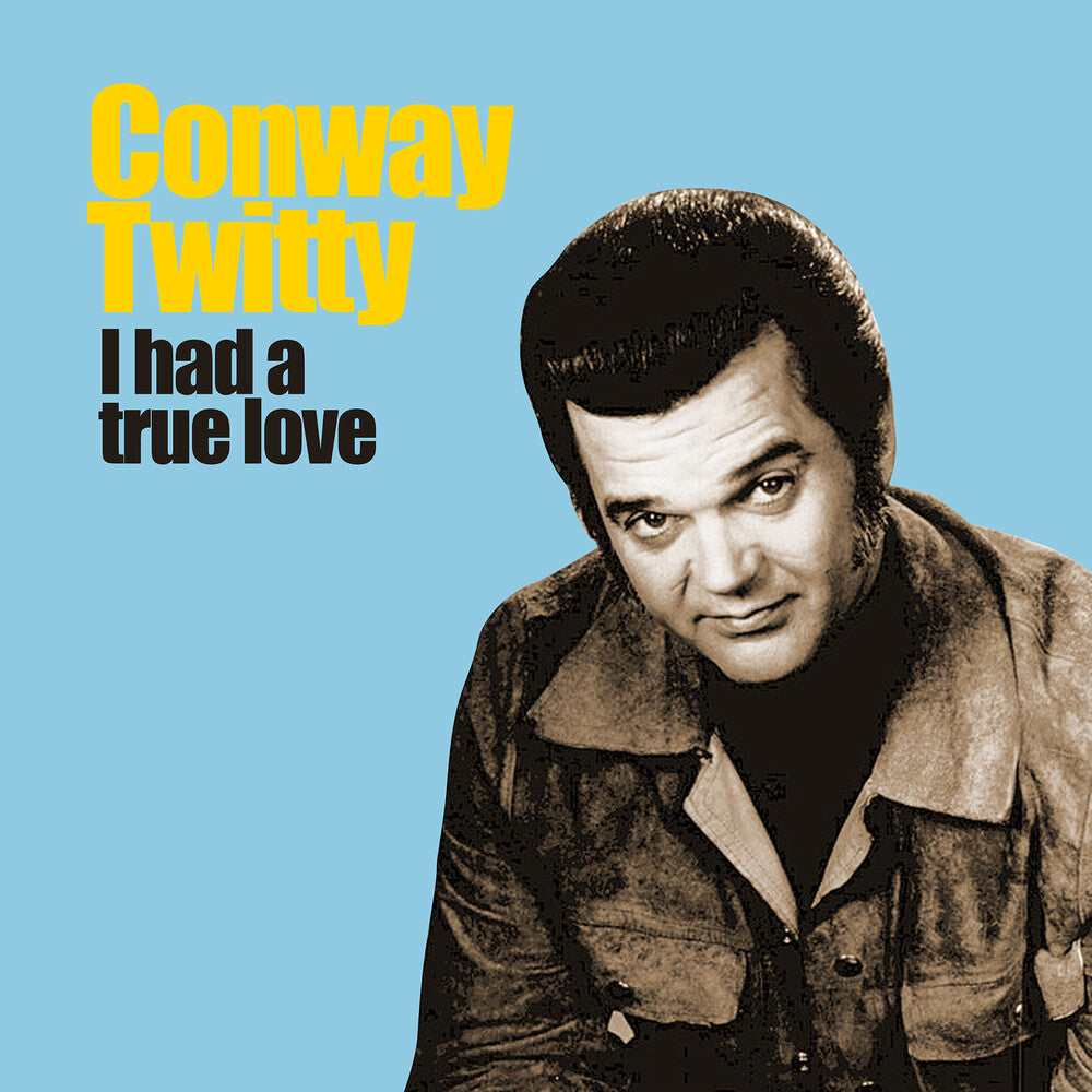 Conway Twitty - I Had A True Love (Mod) [CD]