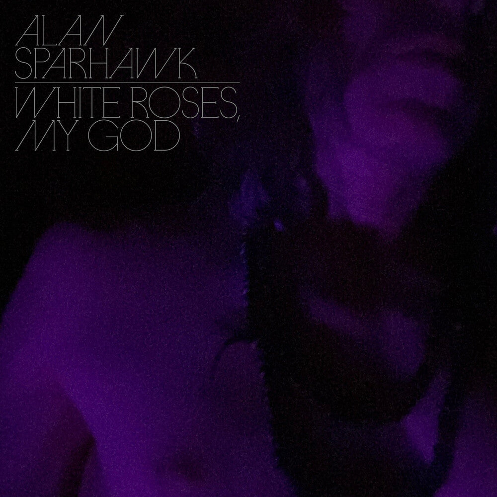 Alan Sparhawk - White Roses My God [CD] [New]