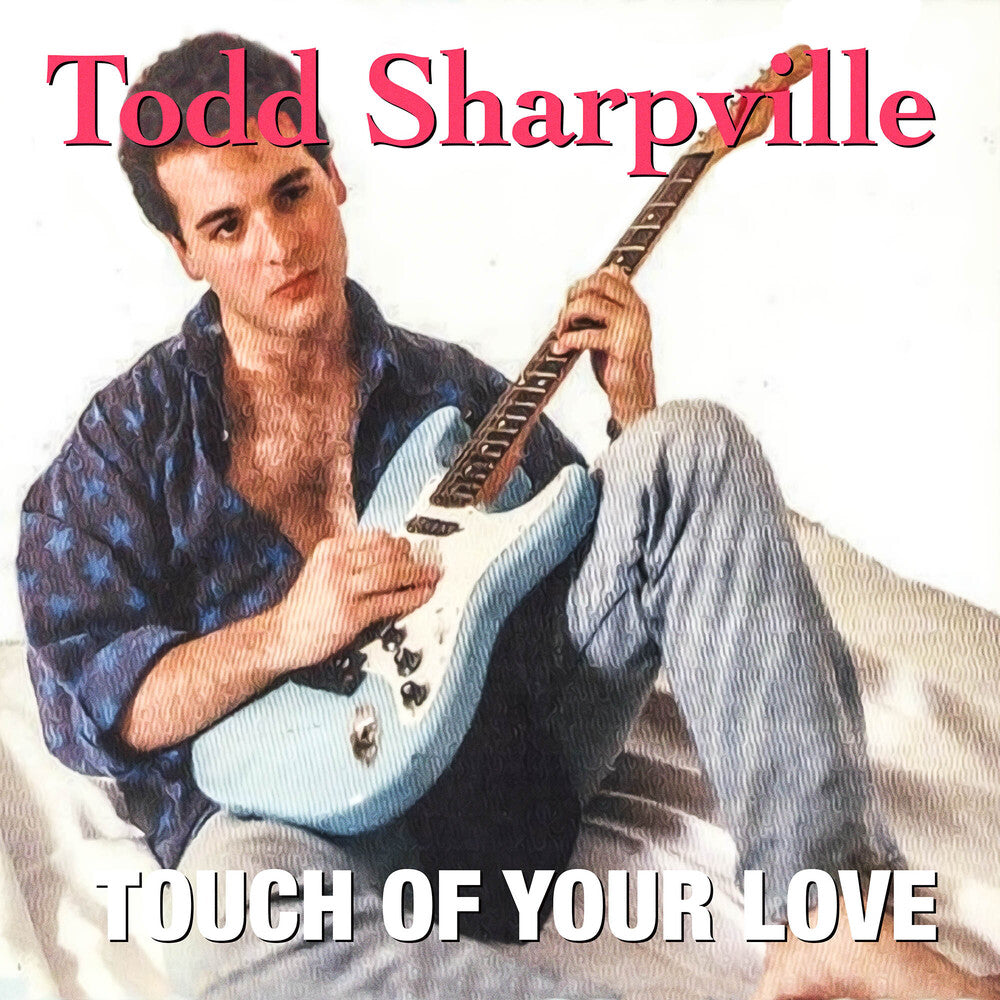 Sharpville, Todd - Touch of Your Love [CD]