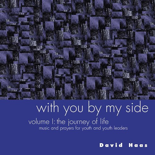 David Haas - With You By My Side, Vol. 1: Journey Of Life Music CD
