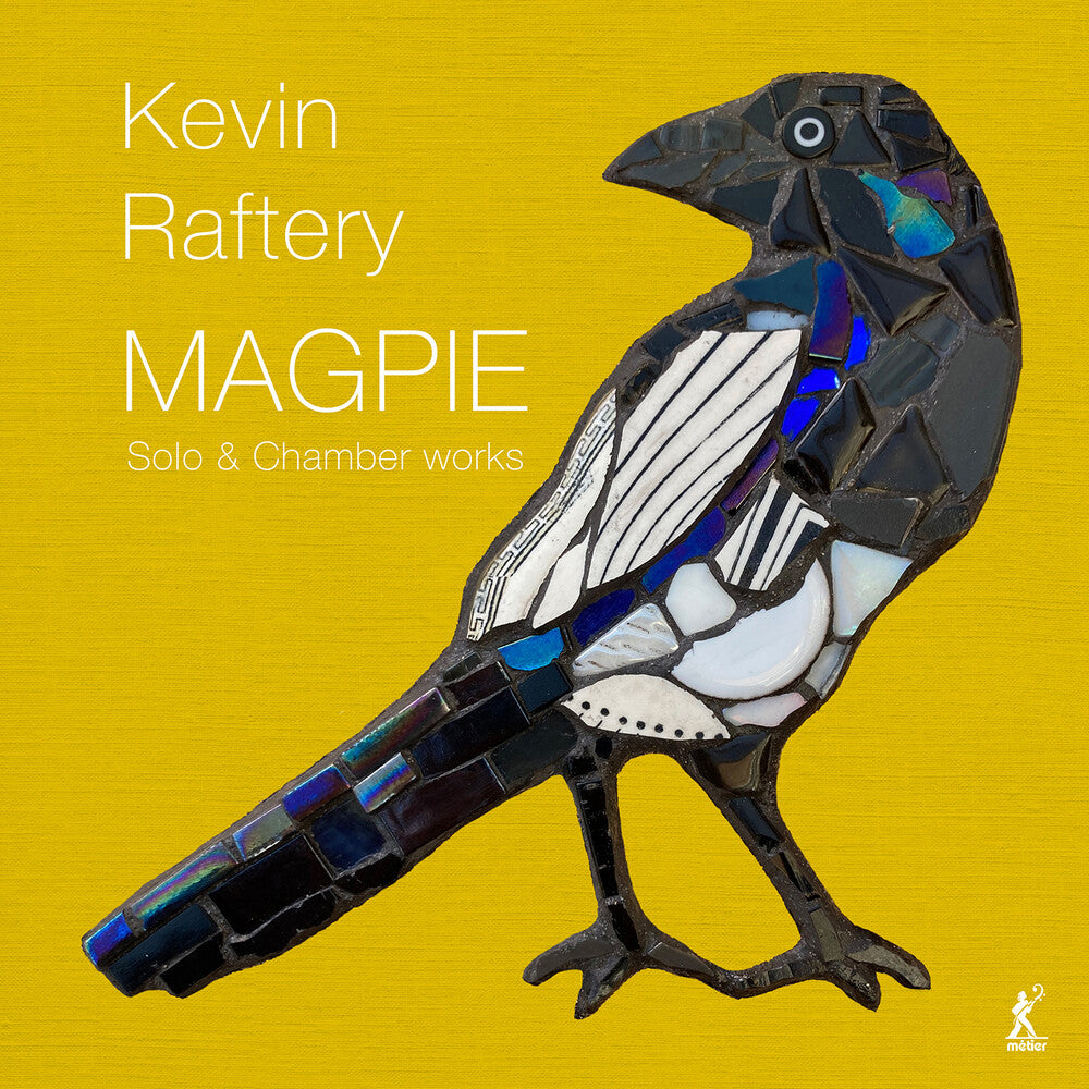 Raftery / Benjafield / Green / Berkeley Ensemble - Magpie - Solo & Chamber Works By Kevin Raftery [CD]