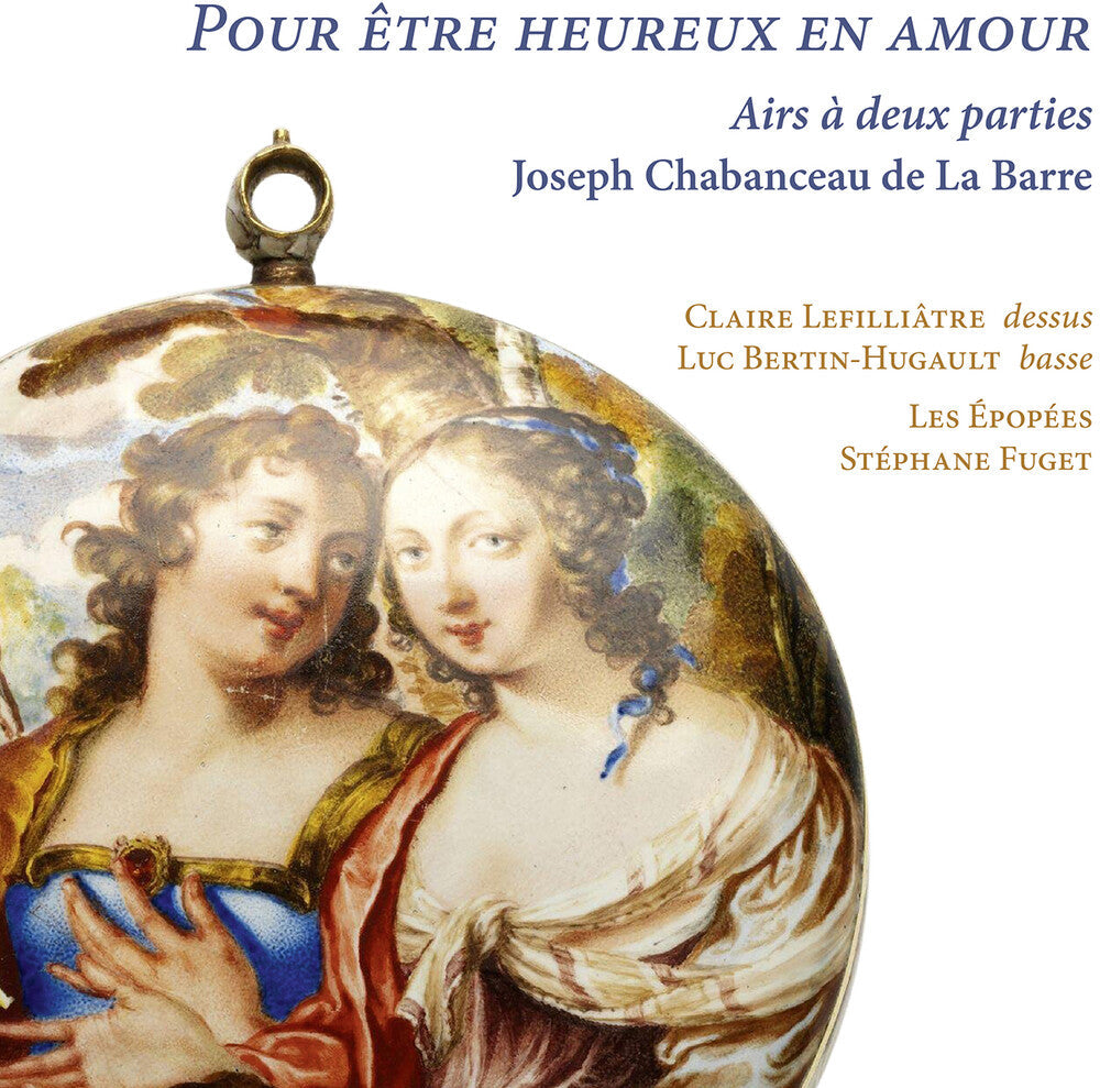 Chabanceau De La Barre / Lefilliatre / Fuget - Pour Etre Heureux En Amour Music CD