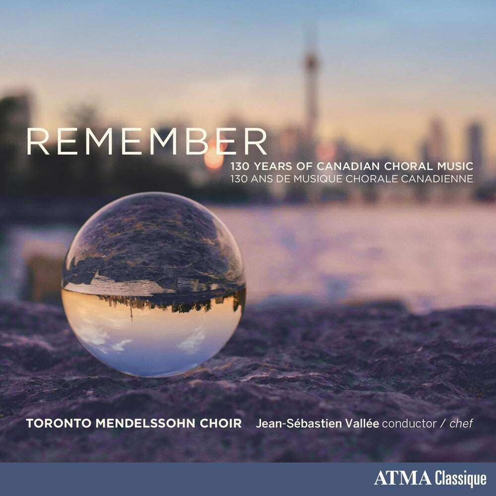Jean Vallee -Sebatian / Toronto Mendelssohn Choir - Remember: 130 Years Of Canadian Choral Music [2CD]