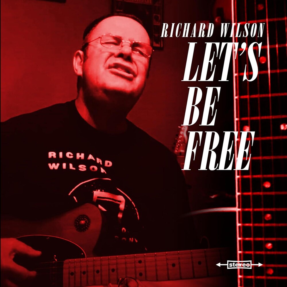 Richard Wilson - Let's Be Free [CD]