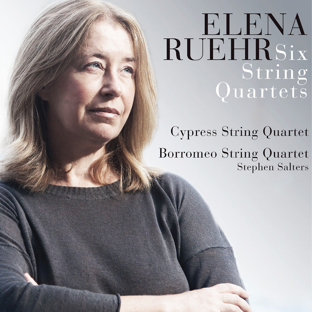Ruehr / Cypress String Quartet / Borromeo String - Elena Ruehr: Six String Quartets [2 CD]