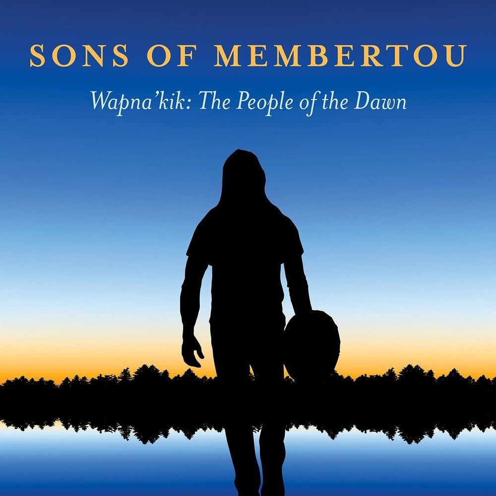 Sons Of Membertou - Wapna'kik: The People Of The Dawn Music CD