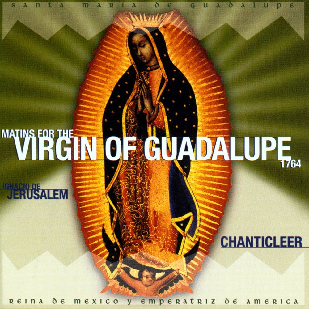 Chanticleer - Matins For The Virgin Of Guadalupe [CD]