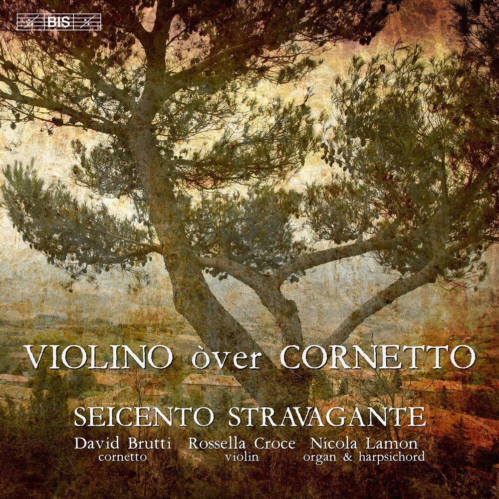 Buonamente / Castello / Giamberti / Croce - Seicento Stravagante - Violino Over Cornetto [CD]