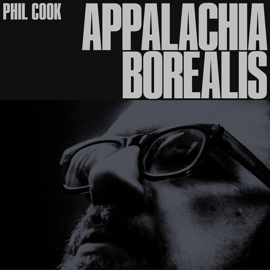 Phil Cook - Appalachia Borealis [LP] [New Vinyl]