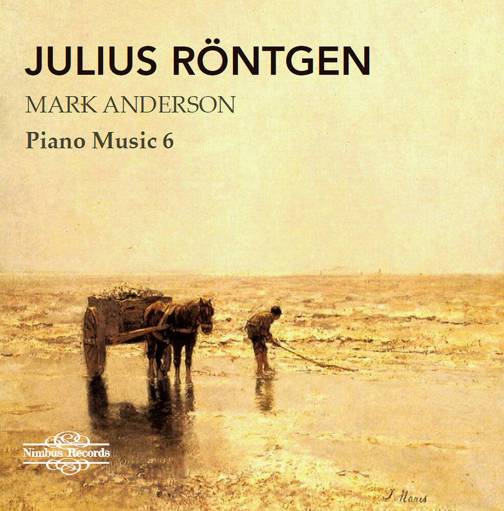 Rontgen - Julius Rontgen: Piano Music Vol. 6 [CD]