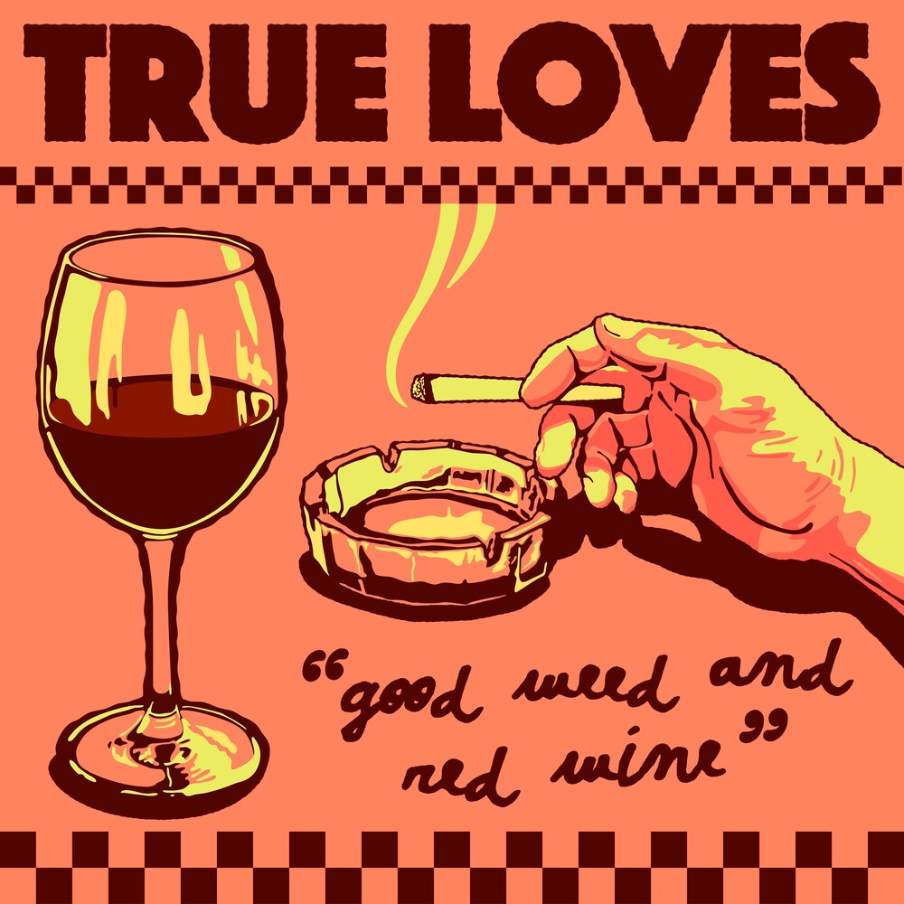 True Loves - Good Weed & Red Wine / Dopus No. 1 [7" Vinyl] [New Vinyl]