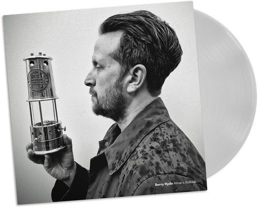 Hyde, Barry - Miners' Ballads - Milky Clear [LP] [New Vinyl]