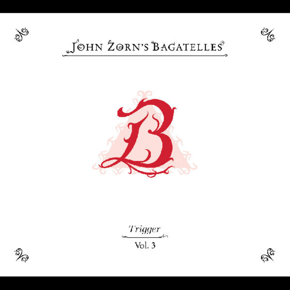 John Zorn - Bagatelles Vol. 3- Trigger [CD]
