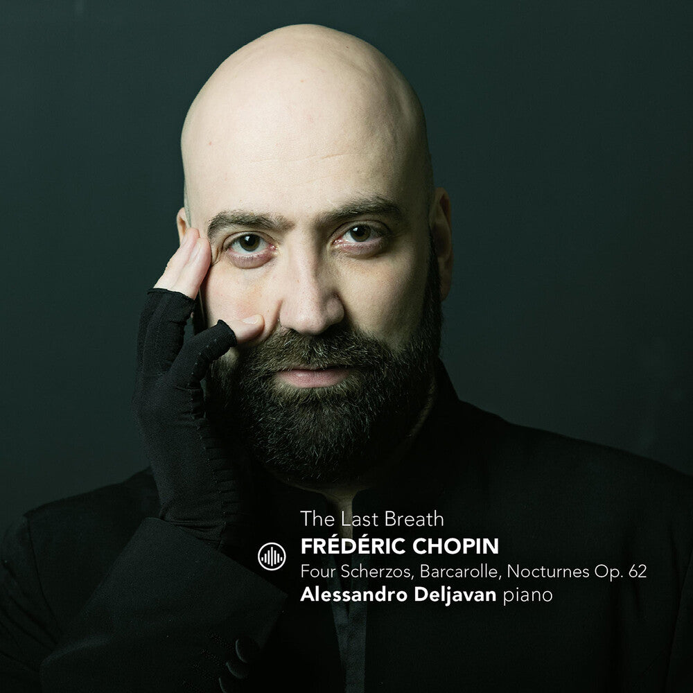 Chopin / Deljavan - Last Breath - Four Scherzos Barcarole Nocturnes 62 [CD] [New CD]