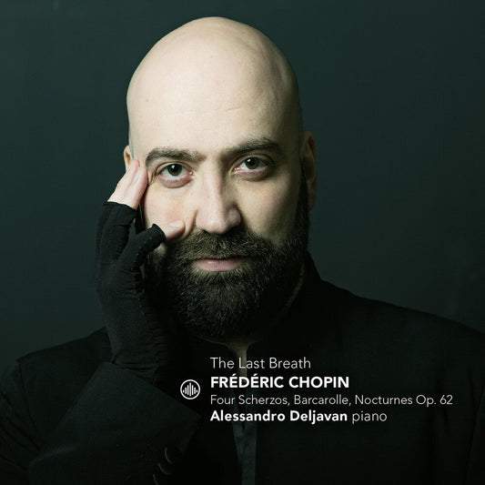 Chopin / Deljavan - Last Breath - Four Scherzos Barcarole Nocturnes 62 [CD] [New CD]