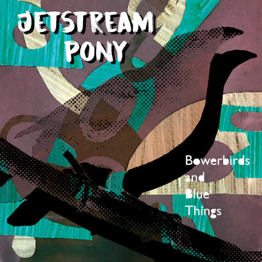 Jetstream Pony - Bowerbirds And Blue Things [LP] [New Vinyl]
