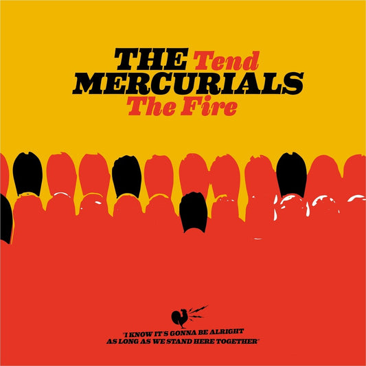 Mercurials - Tend The Fire [LP] [New Vinyl]