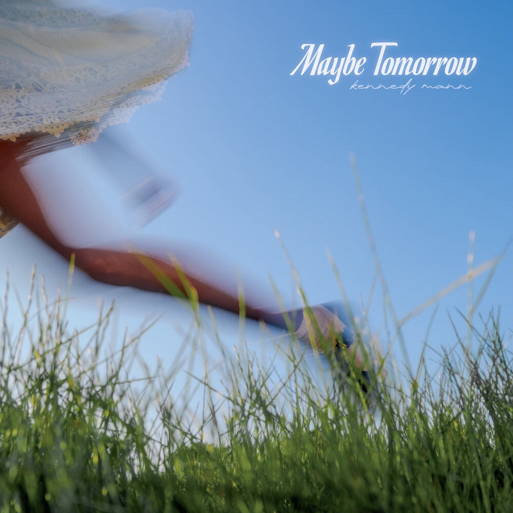 Kennedy Mann - Maybe Tomorrow [LP] [New Vinyl]