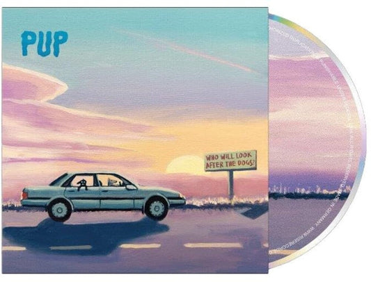 Pup - Who Will Look After The Dogs [CD]