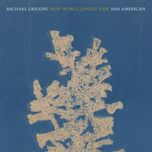 Michael Grigoni  / Pan American - New World Lonely Ride [CD] [New CD]