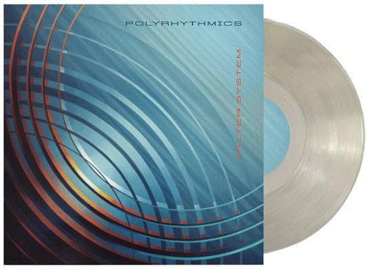 Polyrhythmics - Filter System - Translucent Clear [Clear Vinyl] [New Vinyl]