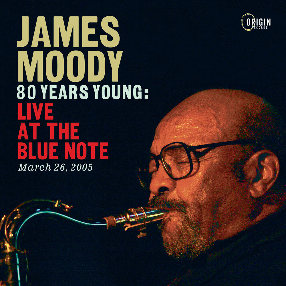 James Moody - 80 Years Young: Live At The Blue Note March 26 05 [CD] [New CD]