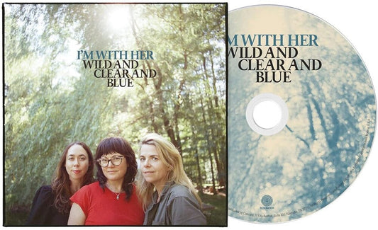 I'm With Her - Wild and Clear and Blue [CD] [New CD]