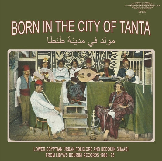 Born in the City of Tanta - Lower Egyptian / Var - Born In The City Of Tanta - Lower Egyptian Urban Folklore And Bedouin Shaabi From Libya's Bourini Records 1968-75 [LP] [New Vinyl]